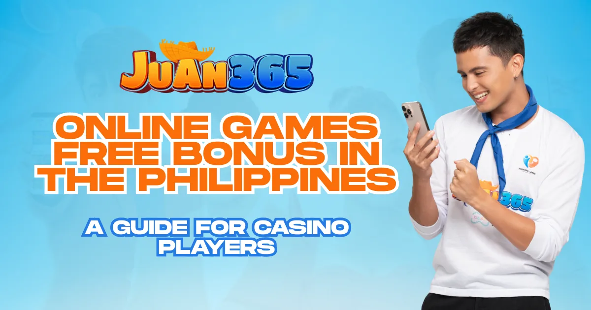 Online Games Free Bonus in the Philippines A Guide for Casino Players