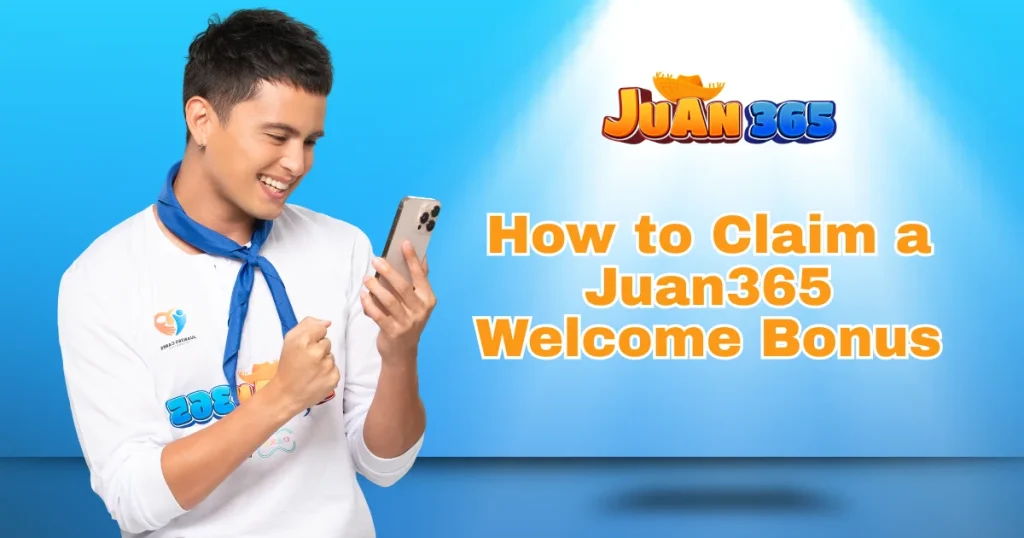 how to claim a juan365 welcome bonus