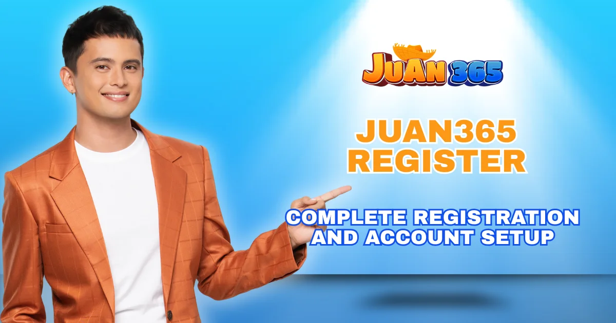 juan365 register_ complete registration and account setup