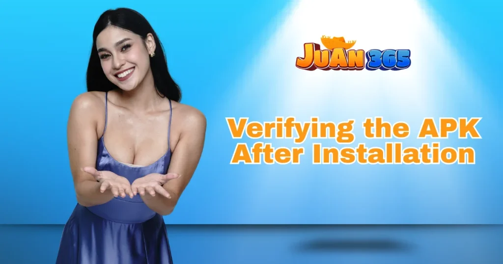 juan365 apk safety_ verifying the apk after installation