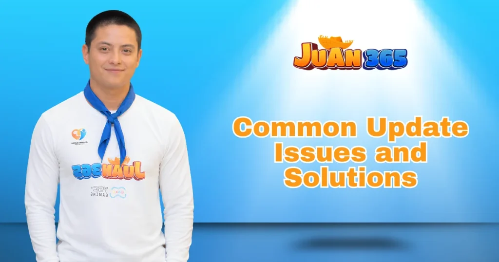 juan365 app update_ common update issues and solutions