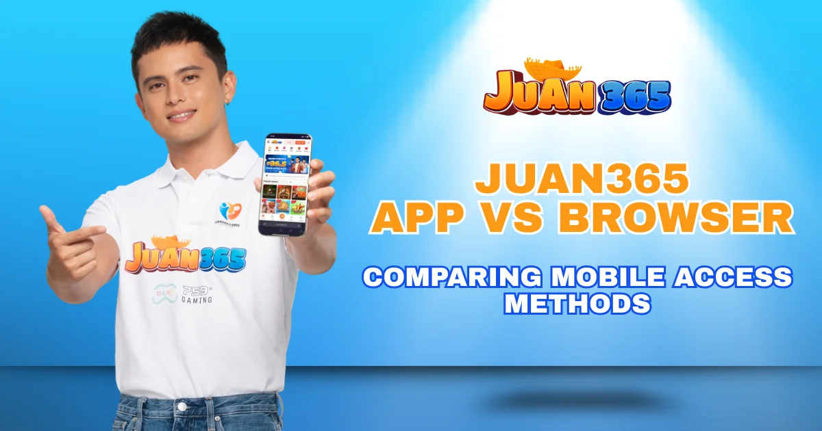juan365 app vs browser_ comparing mobile access methods