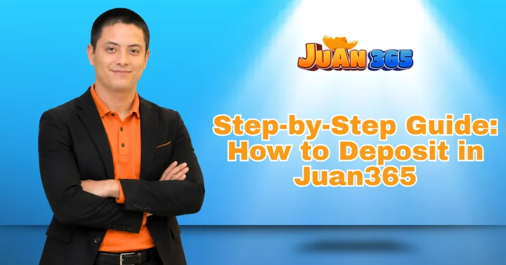 step-by-step guide_ how to deposit in juan365